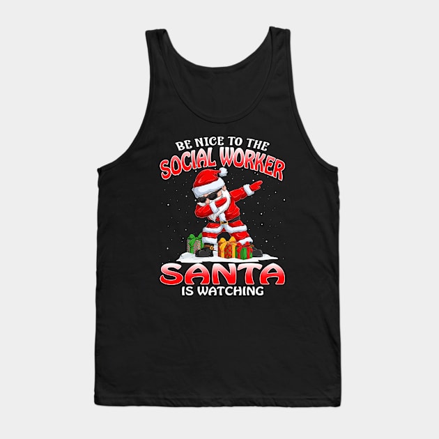 Be Nice To The Social Worker Santa is Watching Tank Top by intelus